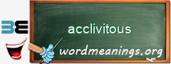 WordMeaning blackboard for acclivitous